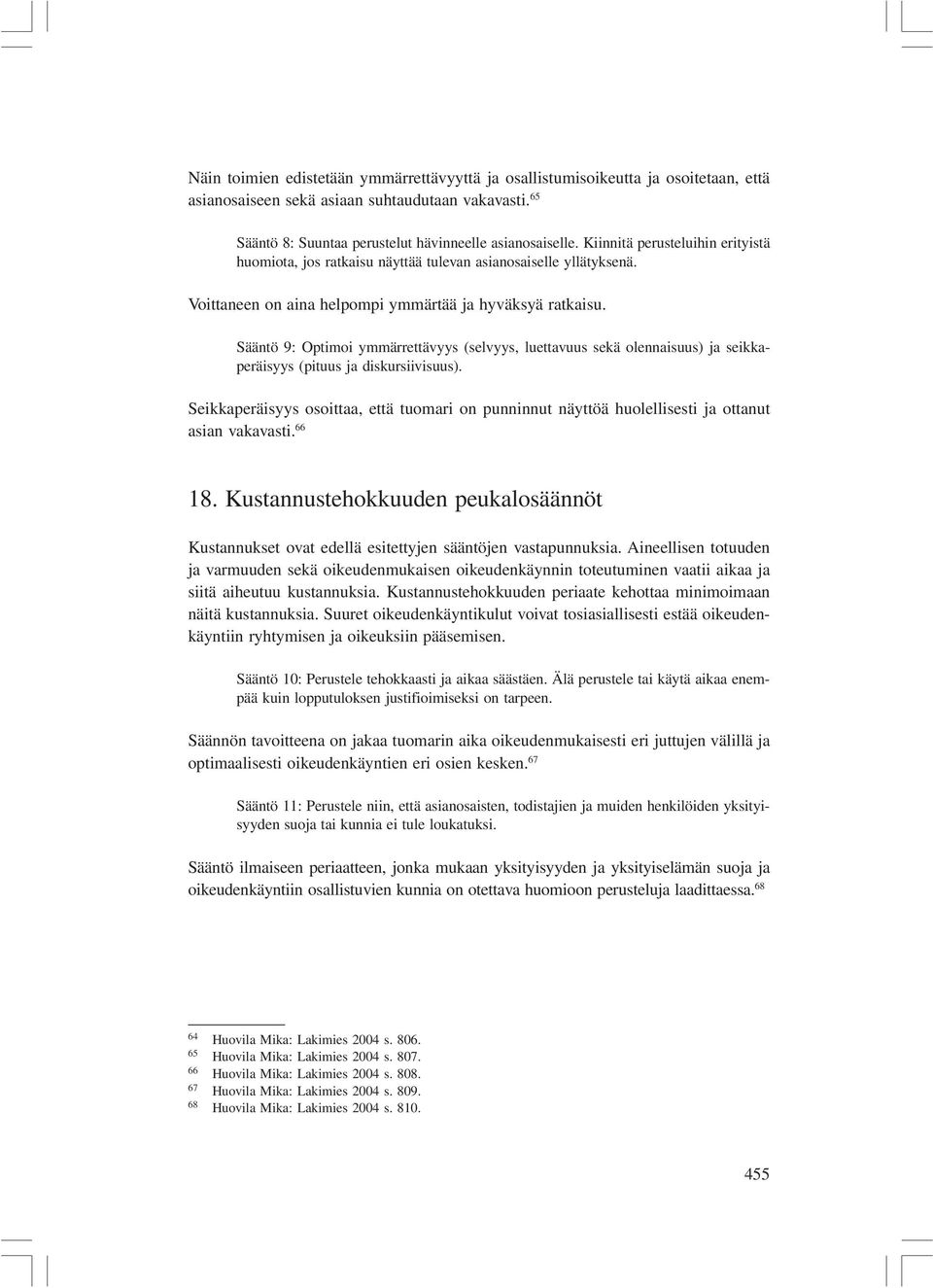 Sääntö 9: Optimoi ymmärrettävyys (selvyys, luettavuus sekä olennaisuus) ja seikkaperäisyys (pituus ja diskursiivisuus).