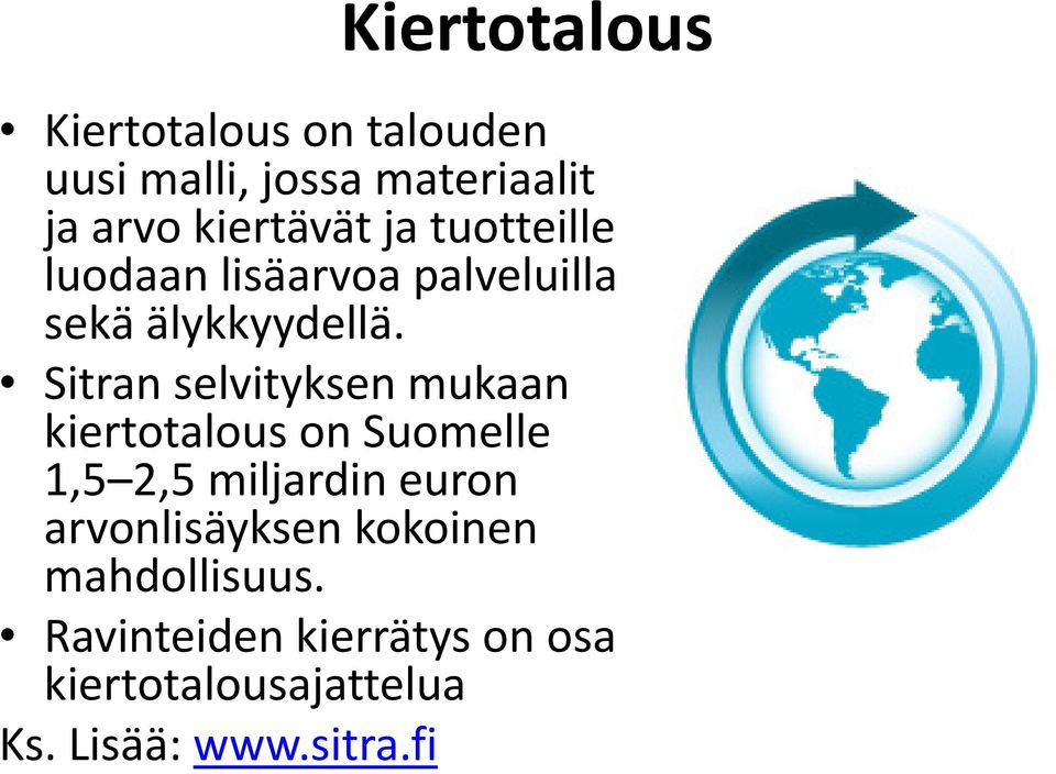 Sitran selvityksen mukaan kiertotalous on Suomelle 1,5 2,5 miljardin euron