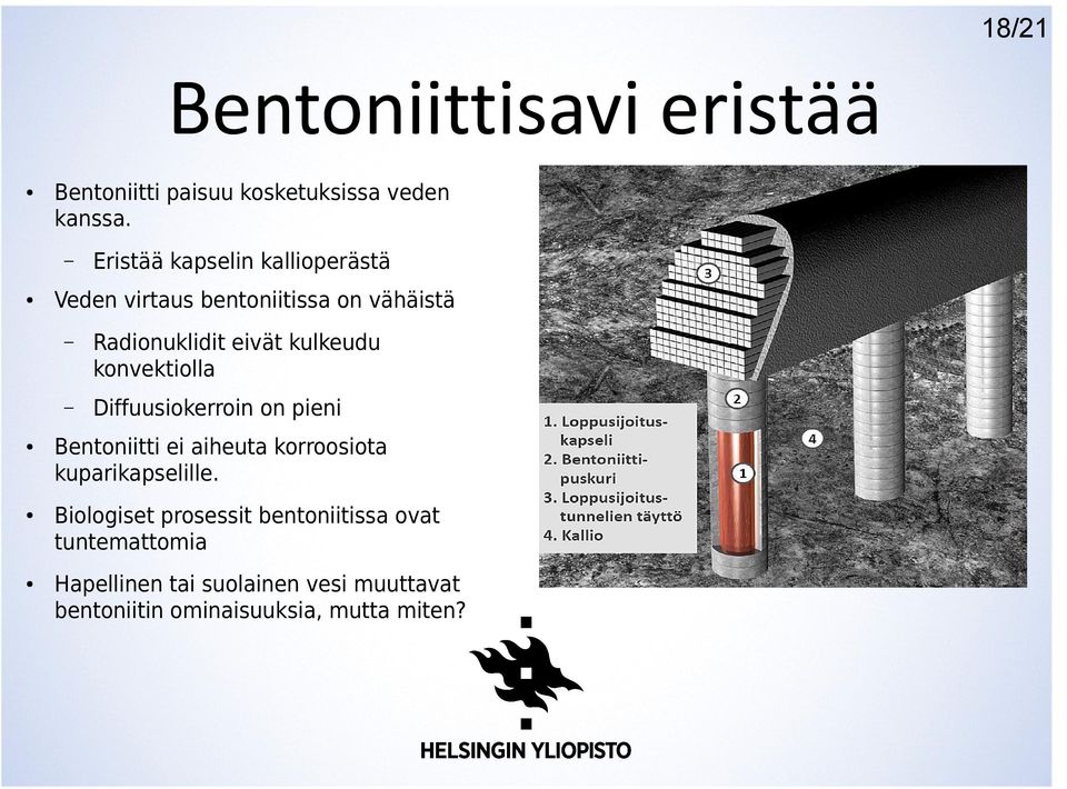 konvektiolla Diffuusiokerroin on pieni Bentoniitti ei aiheuta korroosiota kuparikapselille.