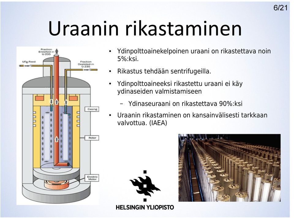 Ydinpolttoaineeksi rikastettu uraani ei käy ydinaseiden valmistamiseen