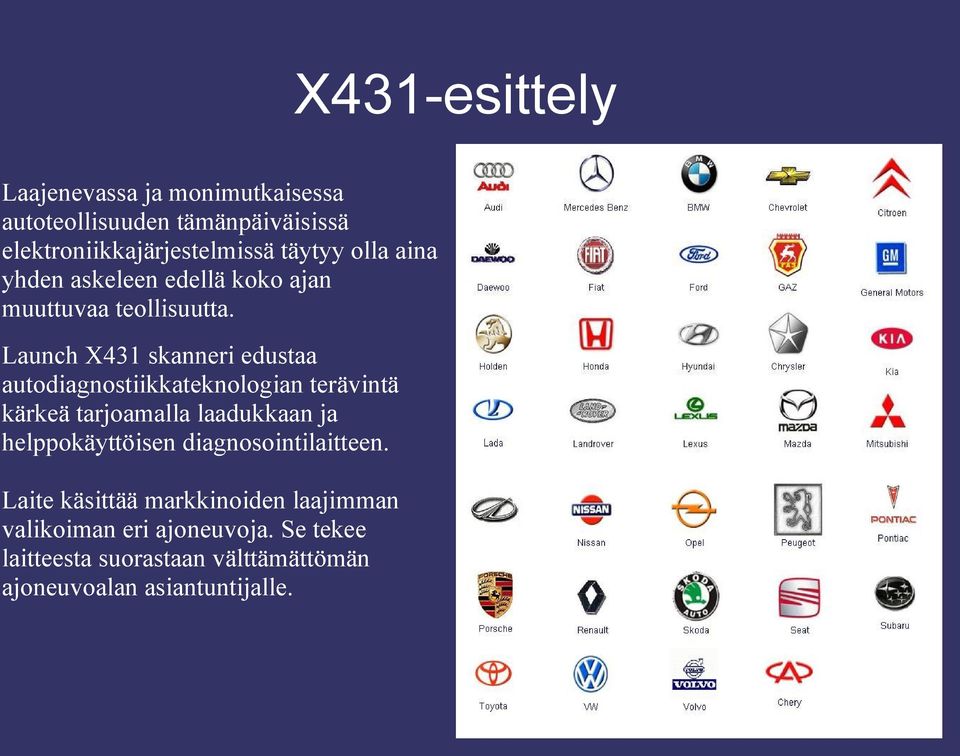 Launch X431 skanneri edustaa autodiagnostiikkateknologian terävintä kärkeä tarjoamalla laadukkaan ja