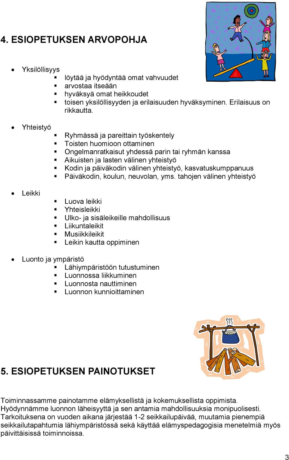 kasvatuskumppanuus Päiväkodin, koulun, neuvolan, yms.