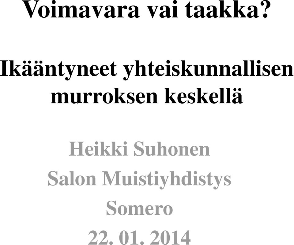 murroksen keskellä Heikki