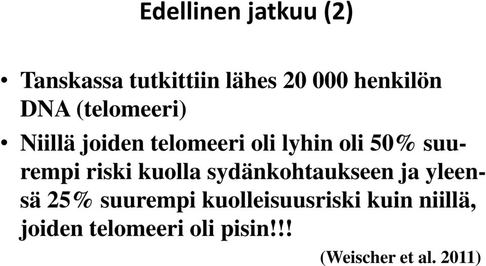 riski kuolla sydänkohtaukseen ja yleensä 25% suurempi