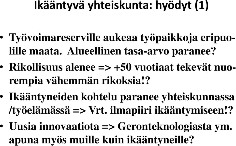 Rikollisuus alenee => +50 vuotiaat tekevät nuorempia vähemmän rikoksia!