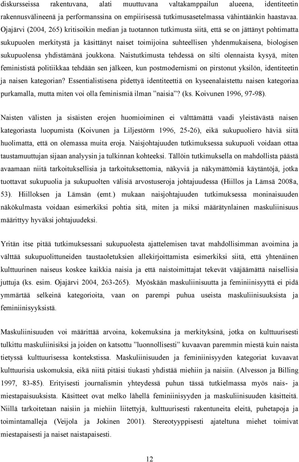 sukupuolensa yhdistämänä joukkona.
