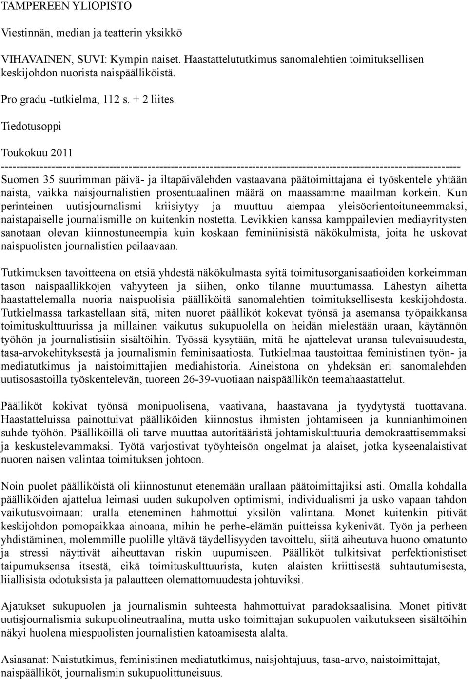 Tiedotusoppi Toukokuu 2011 ----------------------------------------------------------------------------------------------------------------------- Suomen 35 suurimman päivä- ja iltapäivälehden
