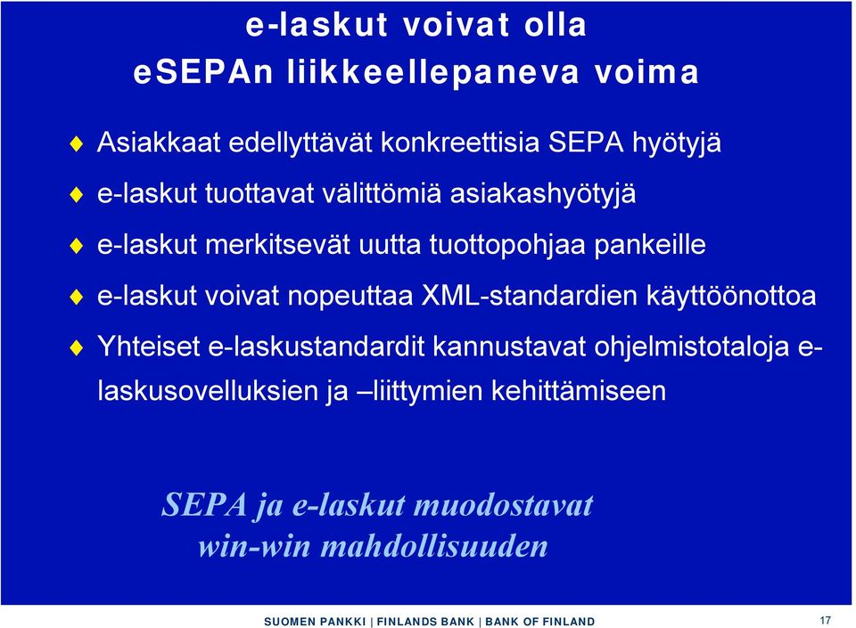 e-laskut voivat nopeuttaa XML-standardien käyttöönottoa Yhteiset e-laskustandardit kannustavat