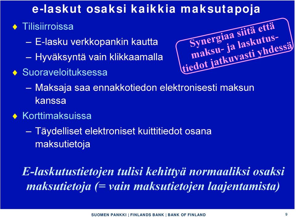 Täydelliset elektroniset kuittitiedot osana maksutietoja Synergiaa siitä että maksu- ja laskutustiedot