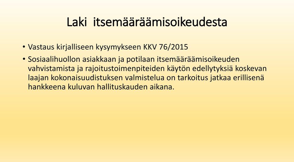 rajoitustoimenpiteiden käytön edellytyksiä koskevan laajan kokonaisuudistuksen