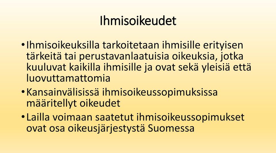 yleisiä että luovuttamattomia Kansainvälisissä ihmisoikeussopimuksissa