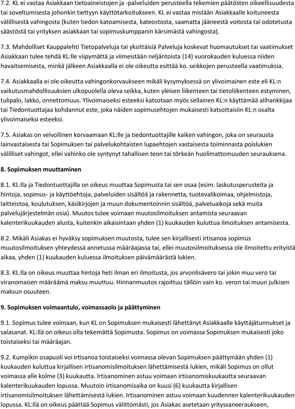 sopimuskumppanin kärsimästä vahingosta). 7.3.