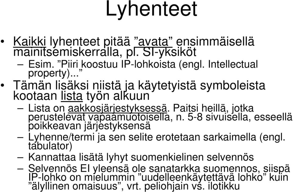 Paitsi heillä, jotka perustelevat vapaamuotoisella, n.