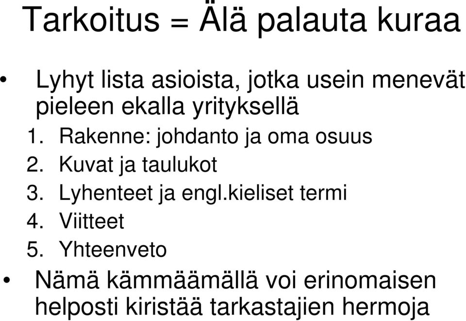 Kuvat ja taulukot 3. Lyhenteet ja engl.kieliset termi 4. Viitteet 5.