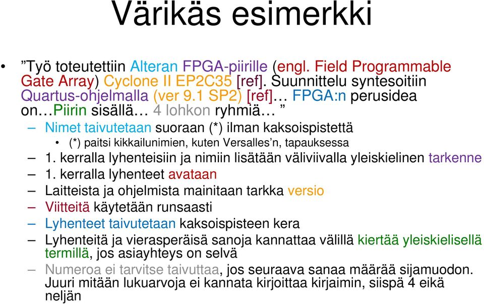kerralla lyhenteisiin ja nimiin lisätään väliviivalla yleiskielinen tarkenne 1.