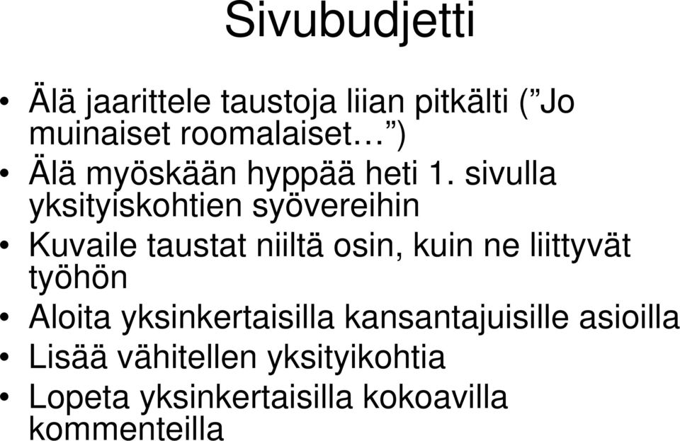 sivulla yksityiskohtien syövereihin Kuvaile taustat niiltä osin, kuin ne