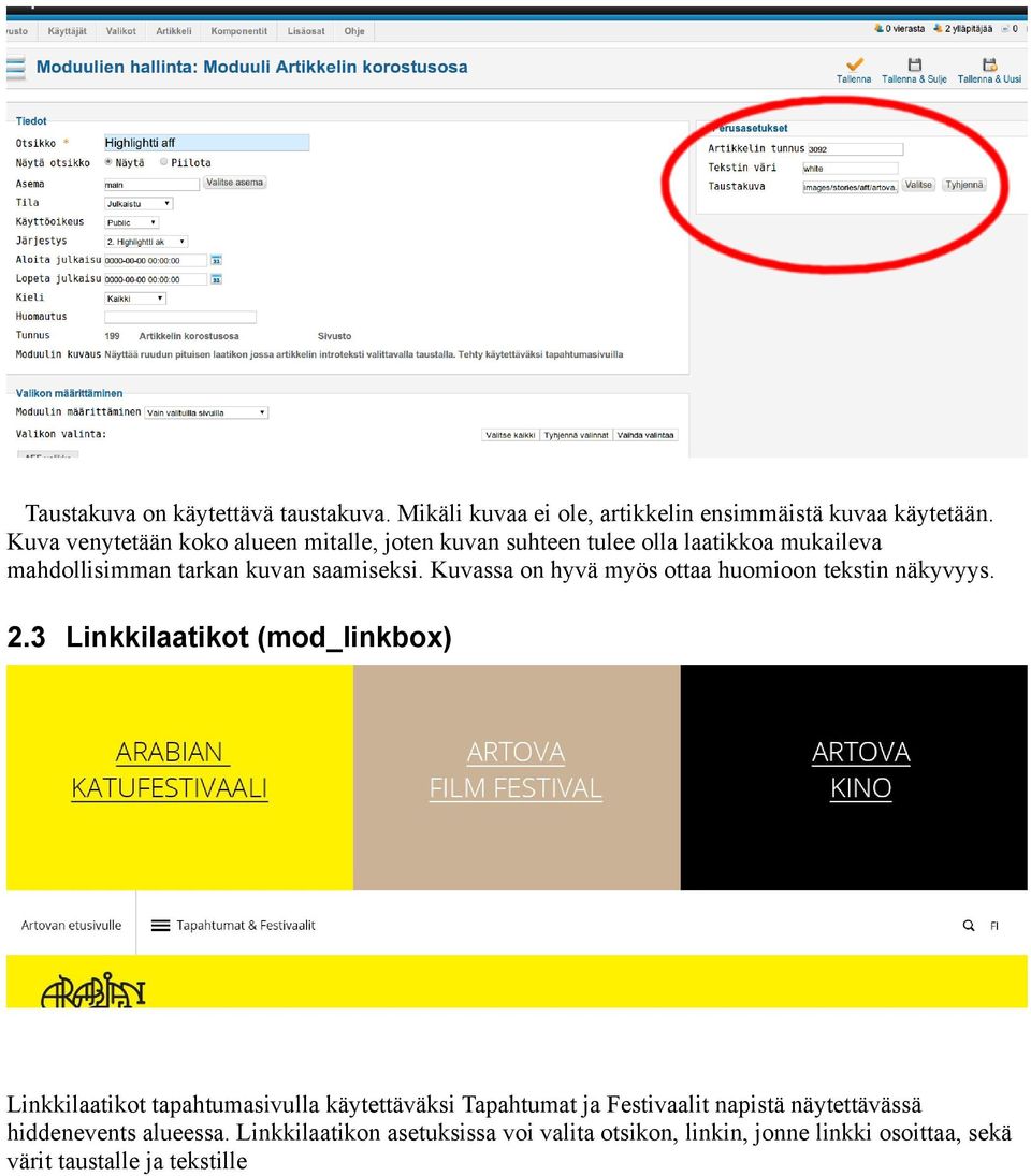 Kuvassa on hyvä myös ottaa huomioon tekstin näkyvyys. 2.