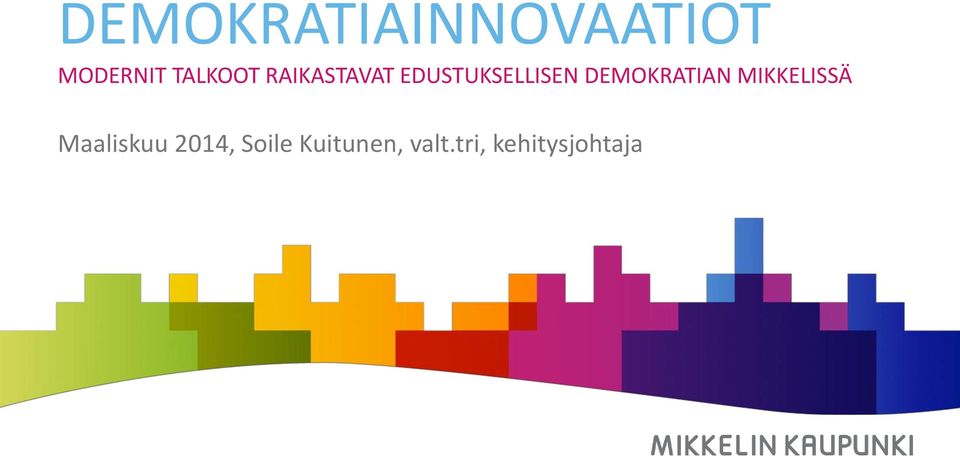 DEMOKRATIAN MIKKELISSÄ Maaliskuu