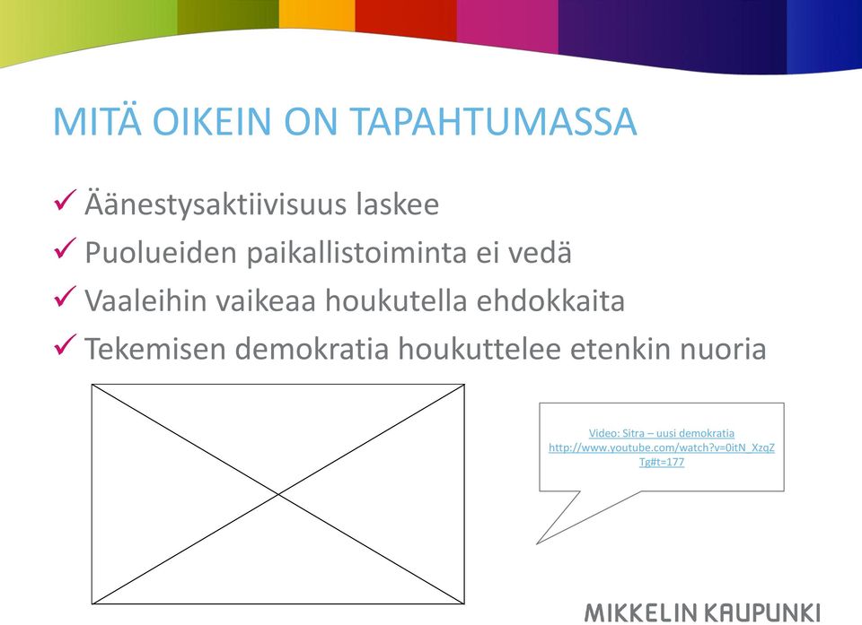 houkutella ehdokkaita Tekemisen demokratia houkuttelee etenkin