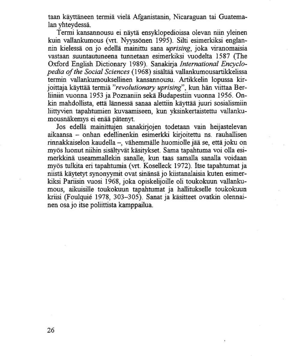 Sanakirja International Encyclopedia of the Social Sciences (1968) sisältää vallankumousartikkelissa termin vallankumouksellinen kansannousu.