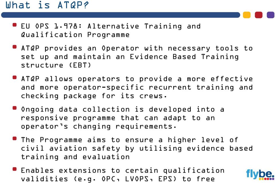 allows operators to provide a more effective and more operator-specific recurrent training and checking package for its crews.