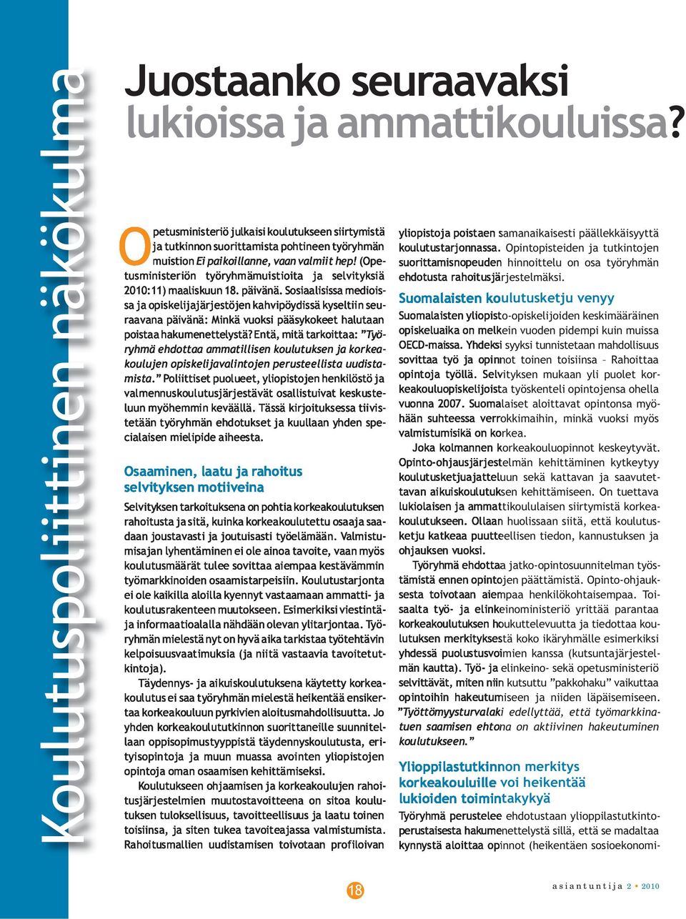 (Opetusministeriön työryhmämuistioita ja selvityksiä 2010:11) maaliskuun 18. päivänä.