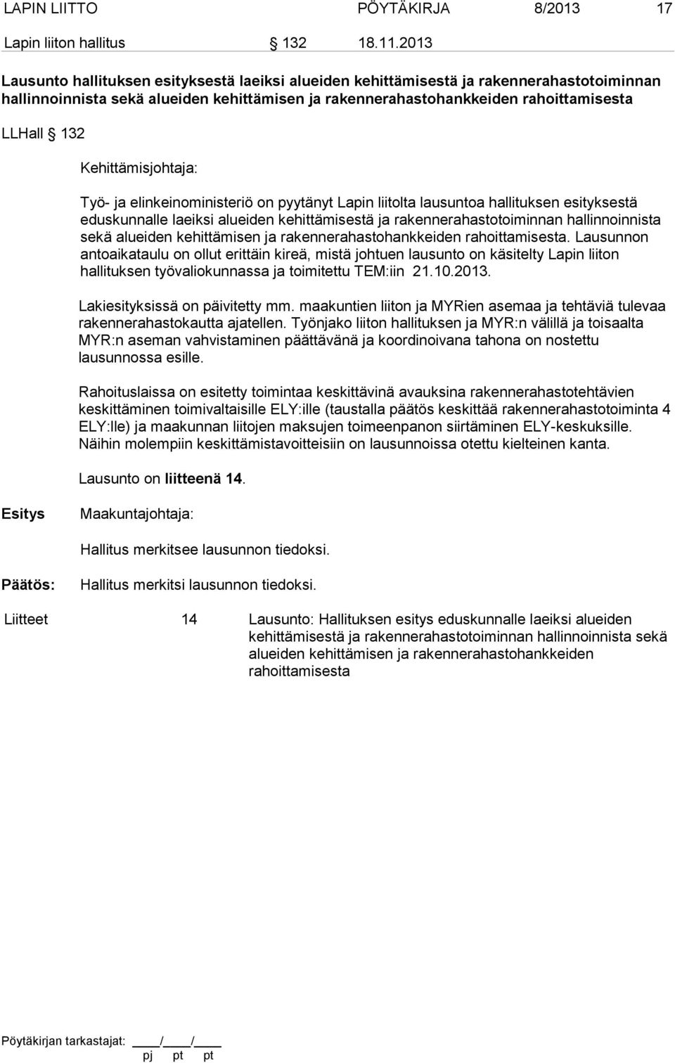 Kehittämisjohtaja: Työ- ja elinkeinoministeriö on pyytänyt Lapin liitolta lausuntoa hallituksen esityksestä eduskunnalle laeiksi alueiden kehittämisestä ja rakennerahastotoiminnan hallinnoinnista