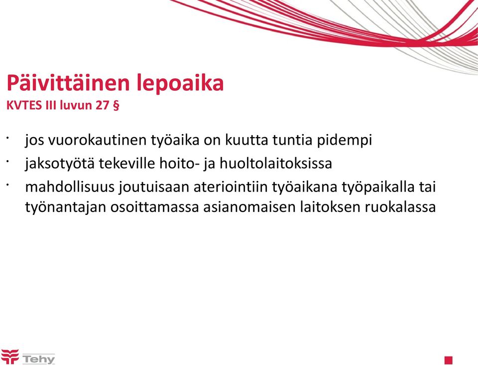 huoltolaitoksissa mahdollisuus joutuisaan ateriointiin työaikana