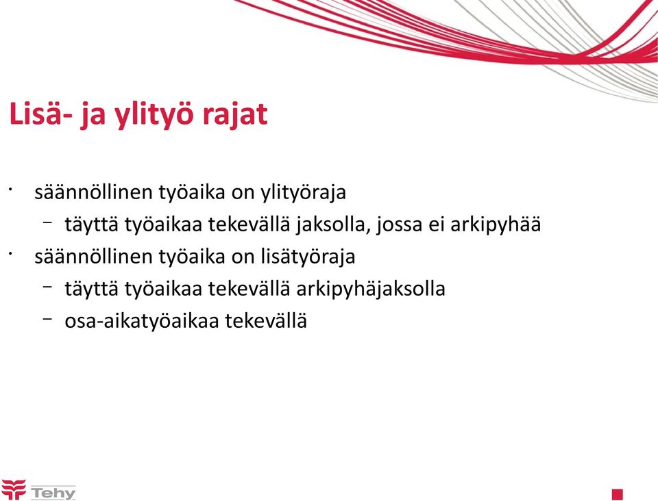 ei arkipyhää säännöllinen työaika on lisätyöraja