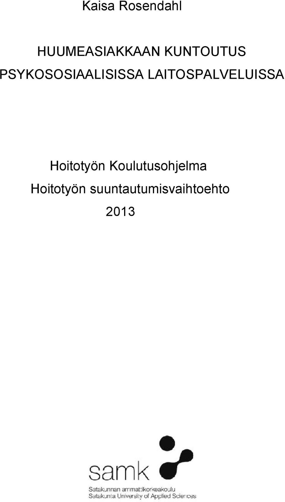 LAITOSPALVELUISSA Hoitotyön