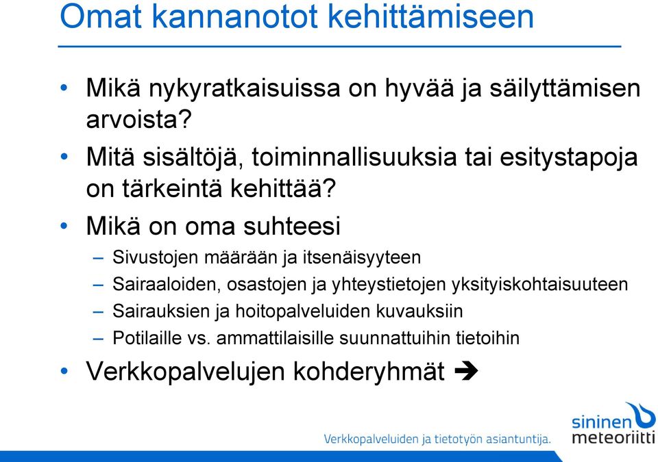 Mikä on oma suhteesi Sivustojen määrään ja itsenäisyyteen Sairaaloiden, osastojen ja yhteystietojen