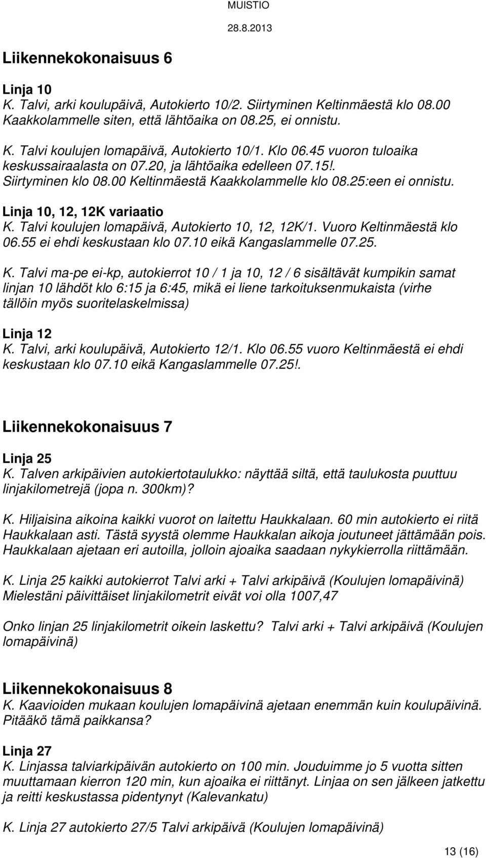 Talvi koulujen lomapäivä, Autokierto 10, 12, 12K/1. Vuoro Ke