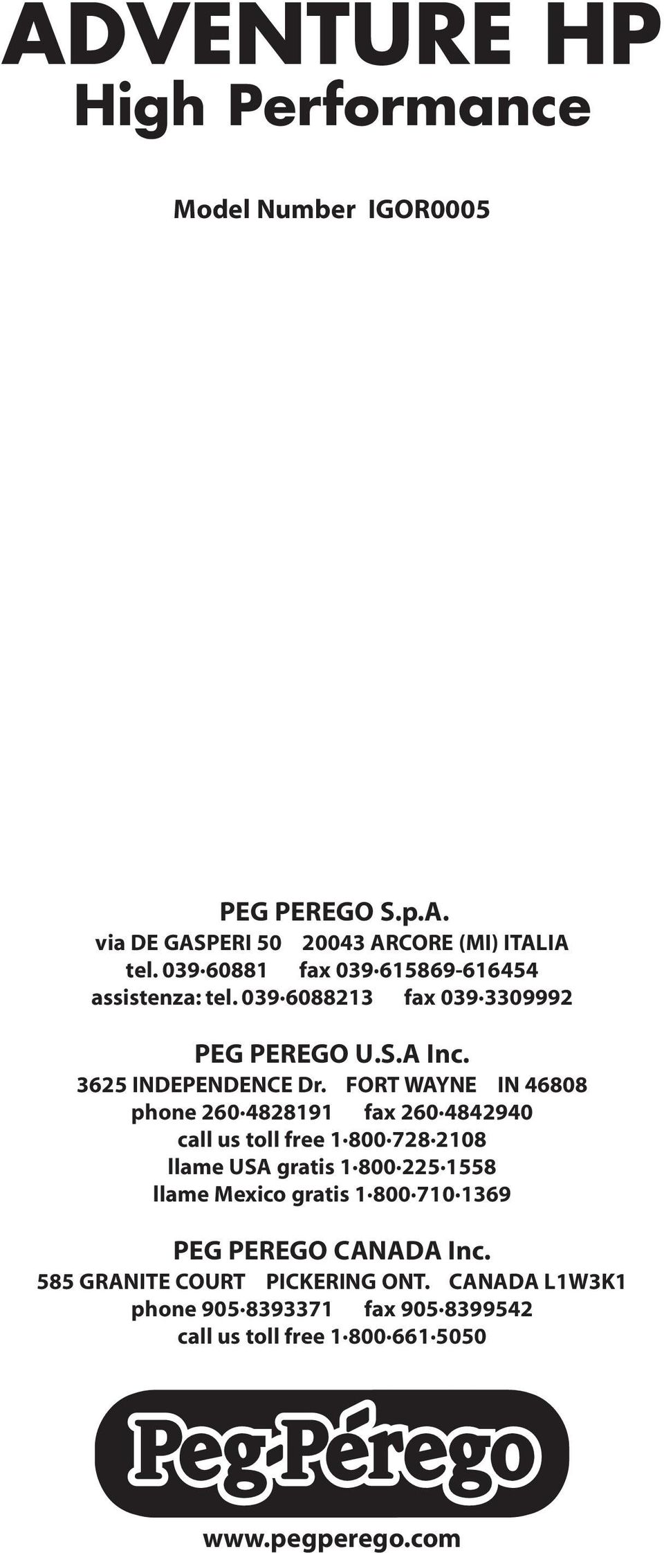 FORT WAYNE IN 46808 phone 260 4828191 fax 260 4842940 call us toll free 1 800 728 2108 llame USA gratis 1 800 225 1558 llame Mexico