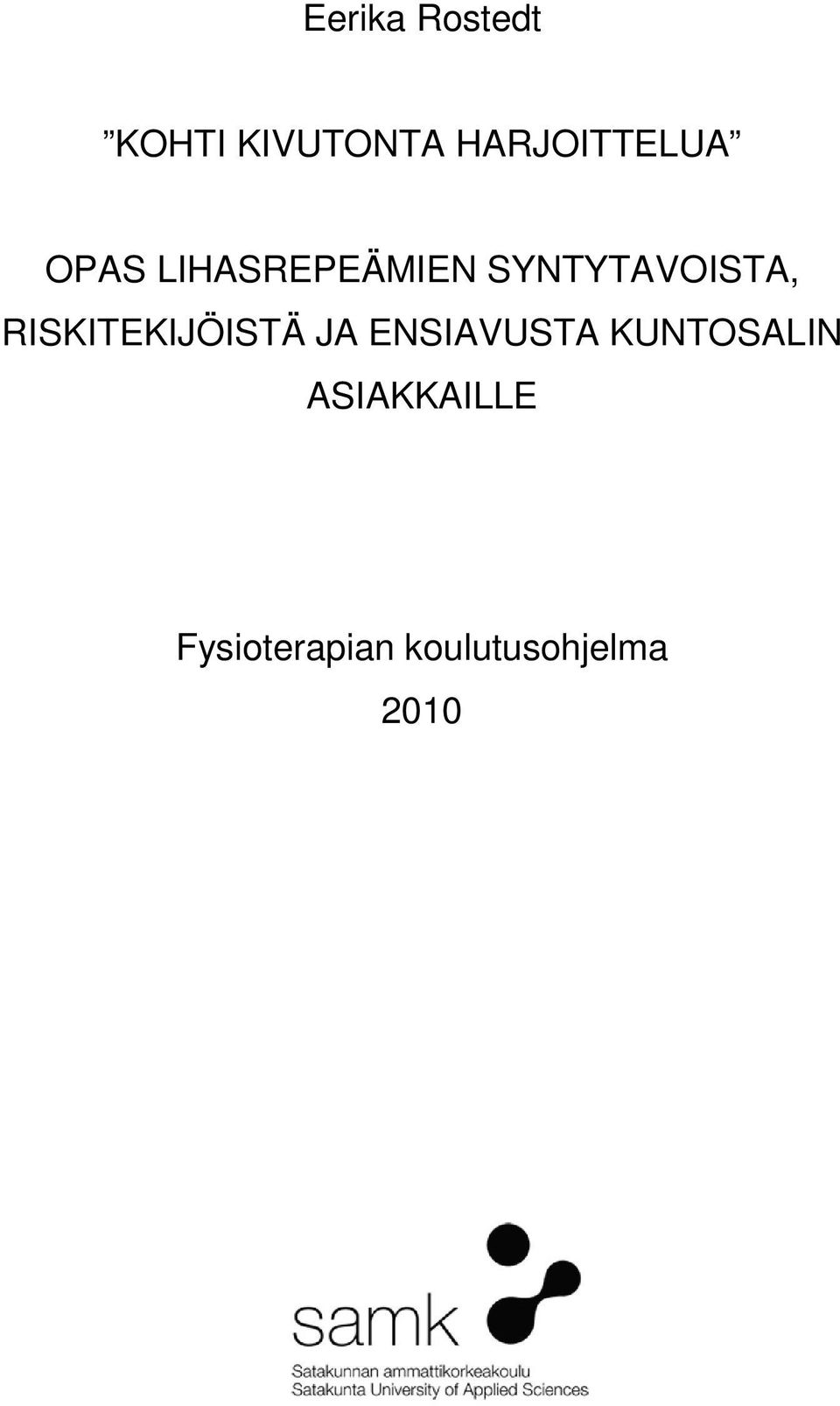 SYNTYTAVOISTA, RISKITEKIJÖISTÄ JA