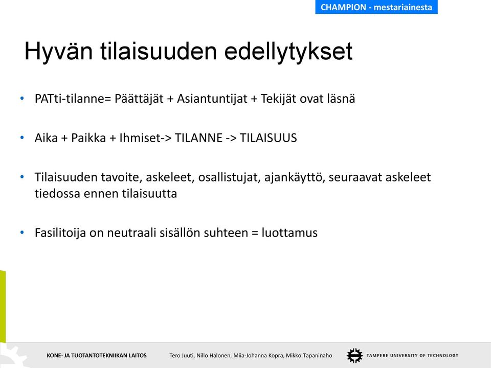 Tilaisuuden tavoite, askeleet, osallistujat, ajankäyttö, seuraavat