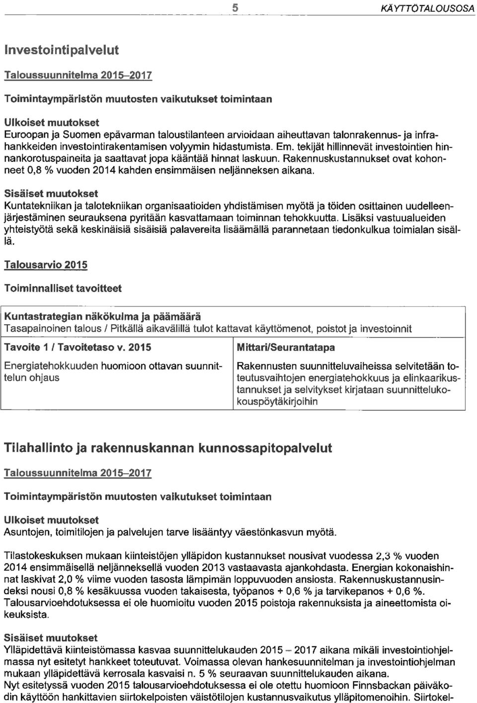 Rakennuskustannukset ovat kohonneet 0,8 % vuoden 2014 kahden ensimmäisen neljänneksen aikana.