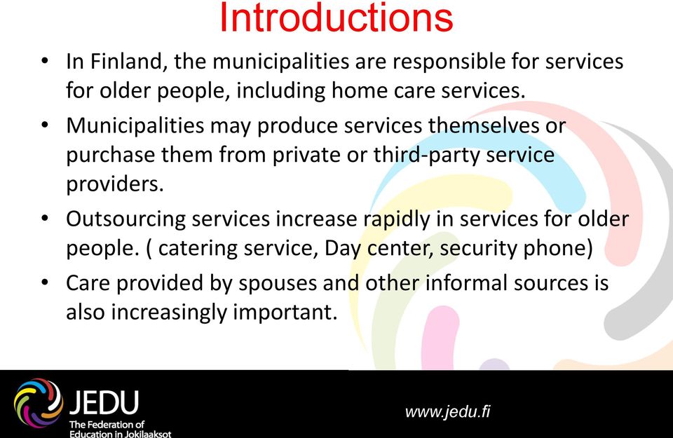 Municipalities may produce services themselves or purchase them from private or third-party service