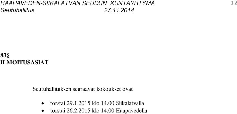 kokoukset ovat torstai 29.1.