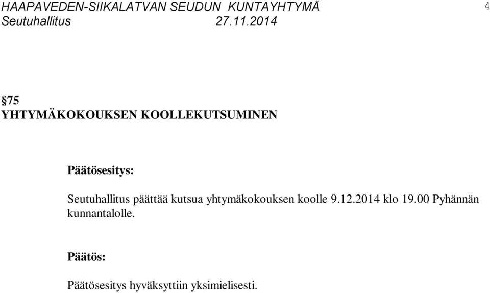 päättää kutsua yhtymäkokouksen