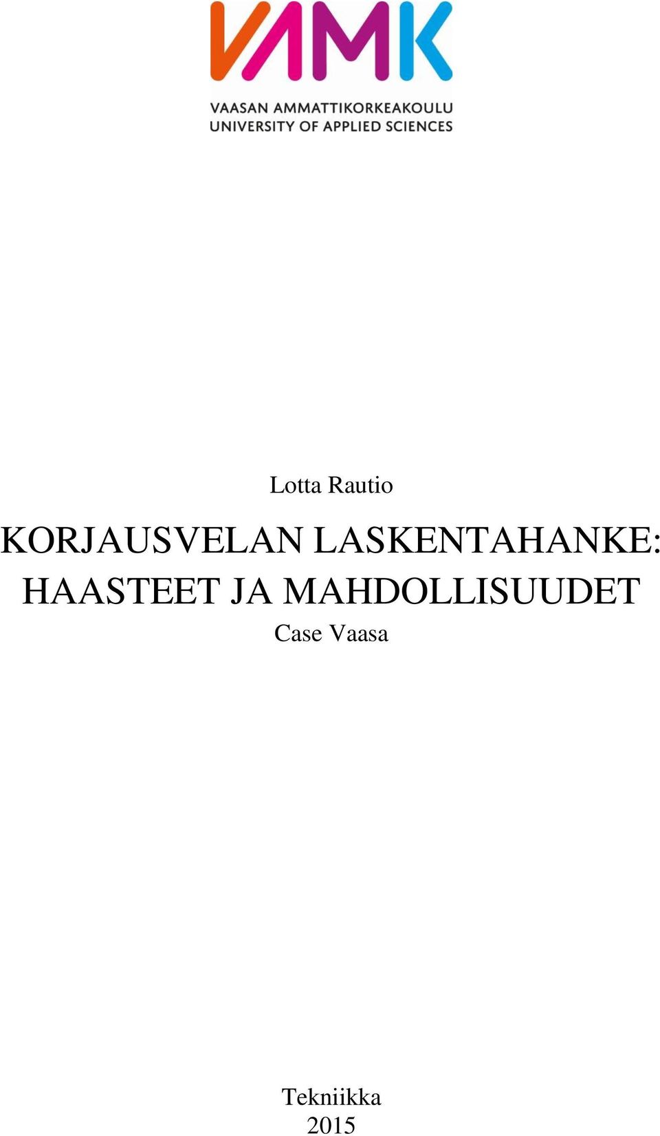 LASKENTAHANKE: HAASTEET