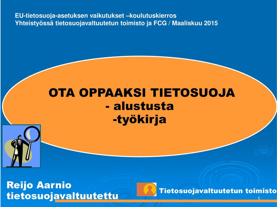 Maaliskuu 2015 OTA OPPAAKSI TIETOSUOJA - alustusta