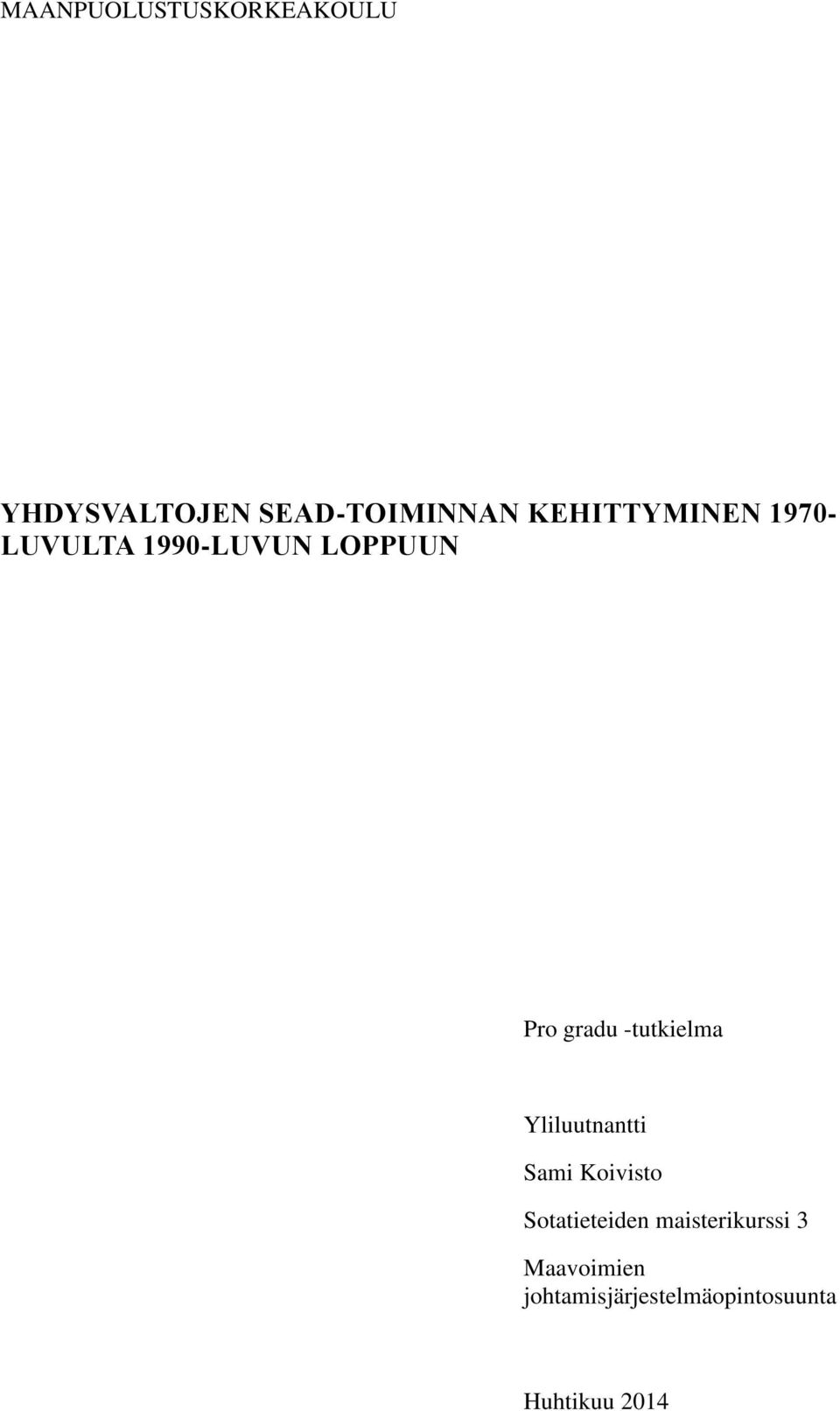 -tutkielma Yliluutnantti Sami Koivisto Sotatieteiden