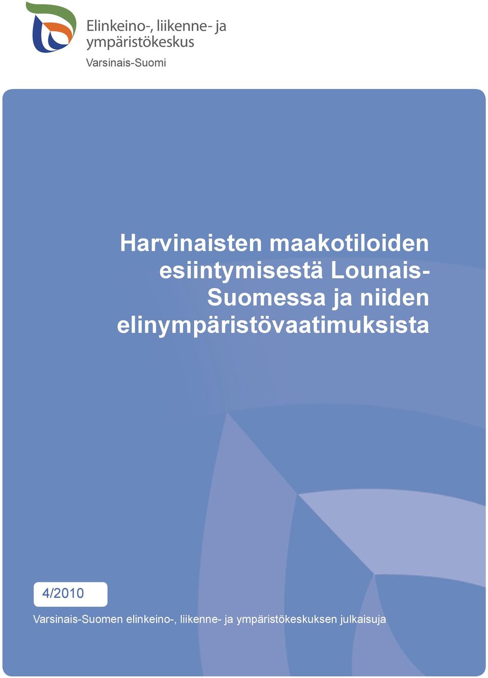 Suomessa ja niiden elinympäristövaatimuksista 4/2010
