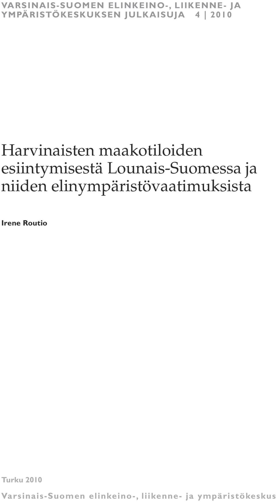 Lounais-Suomessa ja niiden elinympäristövaatimuksista Irene