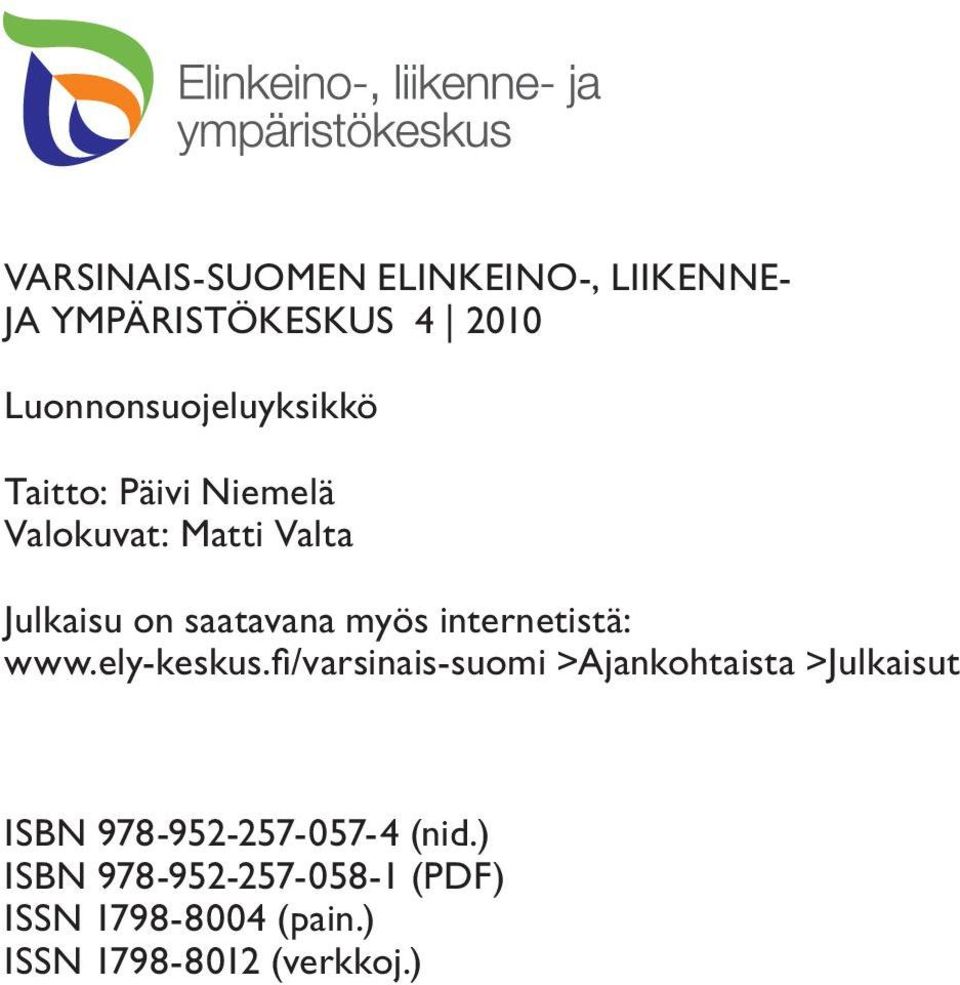 saatavana myös internetistä: www.ely-keskus.