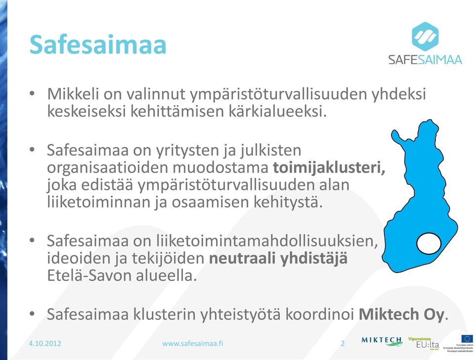 ympäristöturvallisuuden alan liiketoiminnan ja osaamisen kehitystä.