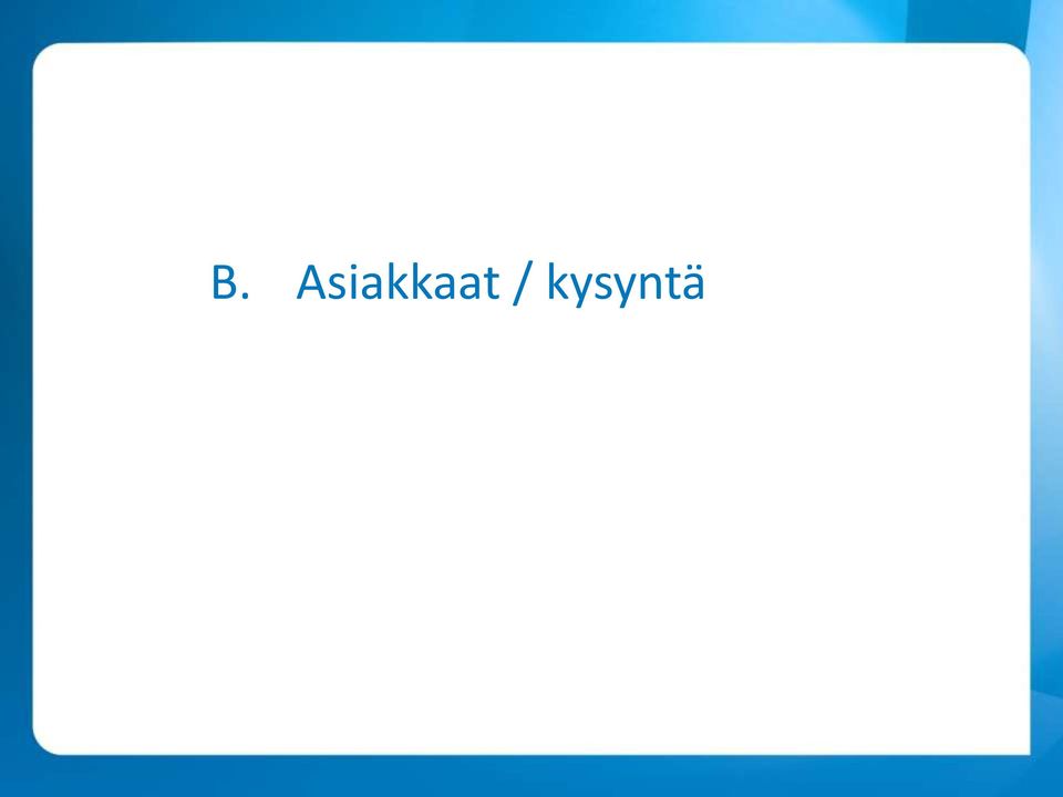 / kysyntä