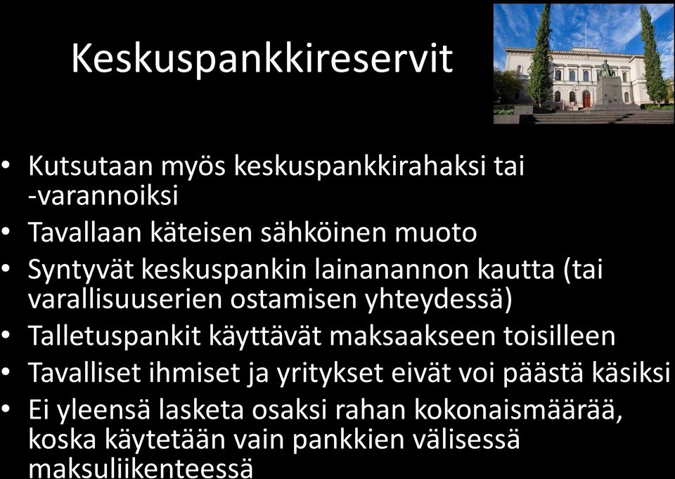 Talletuspankit käyttävät maksaakseen toisilleen Tavalliset ihmiset ja yritykset eivät voi päästä