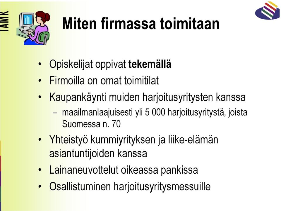 harjoitusyritystä, joista Suomessa n.