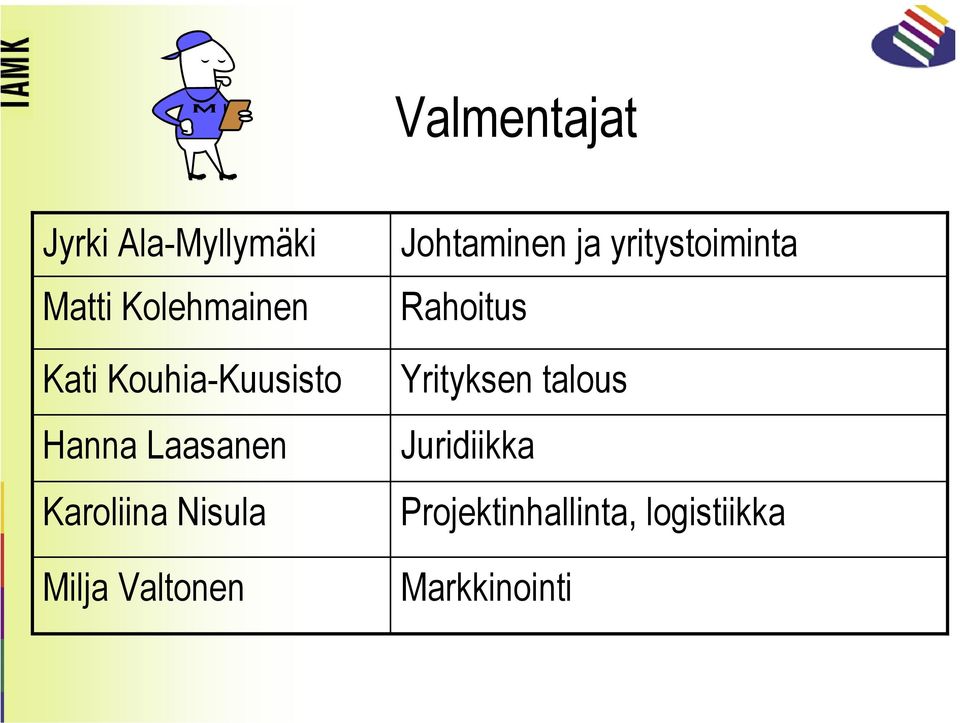 Valtonen Johtaminen ja yritystoiminta Rahoitus Yrityksen